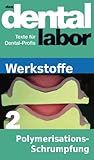 Polymerisationsschrumpfung Das Dental Labor Fachtexte 20 German Edition