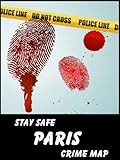 Stay Safe Crime Map Of Paris English Edition