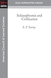 Schizophrenia And Civilization English Edition