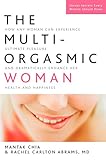 The Multiorgasmic Woman Discover Your Full Desire Pleasure And Vitality English Edition