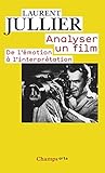Analyser Un Film: De L%E2%80%99%C3%A9motion %C3%A0 L%E2%80%99interpr%C3%A9tation (champs Arts T. 1037)