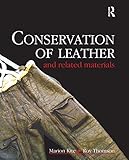 Conservation Of Leather And Related Materials Conservation And Museology English Edition