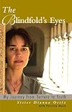 The Blindfolds Eyes My Journey From Torture To Truth