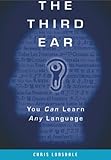 The Third Ear You Can Learn Any Language English Edition