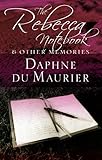 The Rebecca Notebook And Other Memories Virago Modern Classics Book 129 English Edition