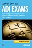 How To Pass The Adi Exams The Essential Guide To Passing Parts 1 2 And 3 Of The Dsa Exams And Becoming An Approved Driving Instructor English Edition