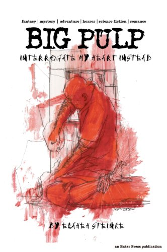 Big Pulp Winter 2011: Interrogate My Heart Instead book cover