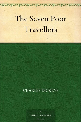 The Seven Poor Travellers (By: Charles Dickens) cover