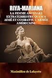 Riyamarjana La Femme Anunnaki Extraterrestre Qui Ma Aim Et Combattu Larme Amricaine Edition Franaise
