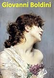 240 Color Paintings Of Giovanni Boldini Italian Genre And Portrait Painter December 31 1842 July 11 1931 English Edition