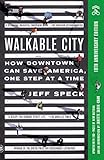 Walkable City How Downtown Can Save America One Step At A Time English Edition