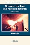Firearms The Law And Forensic Ballistics International Forensic Science And Investigation Book 23 English Edition