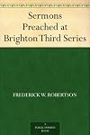 Sermons Preached at Brighton Third Series