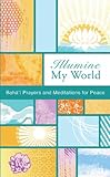 Illumine My World Bahai Prayers And Mediations For Peace Illumine My Series English Edition