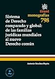 Sistema De Derecho Comparado Y Global De Las Familias Jurdicas Mundiales Al Nuevo Derecho Comn Spanish Edition