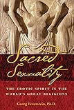 Sacred Sexuality The Erotic Spirit In The Worlds Great Religions English Edition