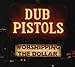 Song Rodney P Bad Card ft Sir Real &amp; by Dub Pistols on Worshipping the Dollar at Amazon