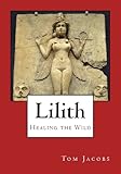 Lilith Healing The Wild English Edition