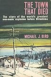 The Town That Died The Story Of The Worlds Greatest Manmade Explosion Before Hiroshima English Edition