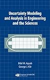 Uncertainty Modeling And Analysis In Engineering And The Sciences