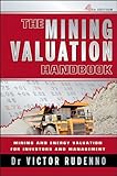 The Mining Valuation Handbook Mining And Energy Valuation For Investors And Management English Edition