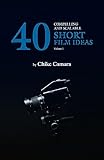 Short Film Ideas Compelling And Scalable Short Film Ideas For Short Films English Edition
