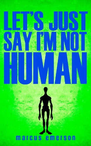 Let's Just Say I'm Not Human book cover