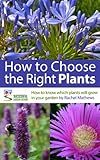 How To Choose The Right Plants For Your Garden Planting Knowhow Made Easy How To Plan A Garden Series Book 4 English Edition