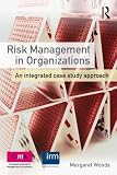 Risk Management In Organizations An Integrated Case Study Approach