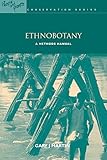 Ethnobotany A Methods Manual People And Plants International Conservation English Edition