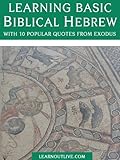 Learning Basic Biblical Hebrew With 10 Popular Phrases From Exodus English Edition