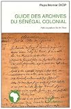 Guide Des Archives Du Sngal Colonial