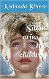 Silent Cries Of The Children