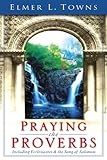 Praying The Proverbs Praying The Scriptures Praying The Scriptures Destiny Images English Edition