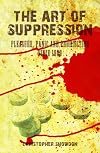 The Art of Suppression: Pleasure, Panic and Prohibition Since 1800