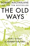 The Old Ways A Journey On Foot English Edition