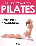 Pilates Le Guide Complet