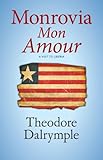 Monrovia Mon Amour A Visit To Liberia English Edition