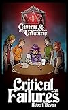 Critical Failures Caverns And Creatures Book 1 English Edition