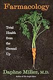 Farmacology Total Health From The Ground Up English Edition