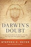 Darwins Doubt The Explosive Origin Of Animal Life And The Case For Intelligent Design English Edition