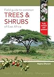 Field Guide To Common Trees Shrubs Of East Africa English Edition