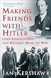 Making Friends With Hitler Lord Londonderry And Britains Road To War English Edition