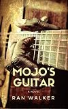 Mojos Guitar A Blues Novel English Edition