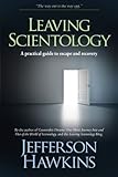 Leaving Scientology A Practical Guide To Escape And Recovery English Edition