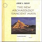 The New Archaeology And The Ancient Maya