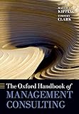 The Oxford Handbook Of Management Consulting Oxford Handbooks English Edition