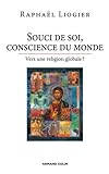 Souci De Soi Conscience Du Monde Vers Une Religion Globale Hors Collection
