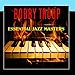 Song Watch What Happens by Bobby Troup on Essential Jazz Masters at Amazon