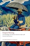 Empire Writing An Anthology Of Colonial Literature 18701918 Oxford Worlds Classics English Edition